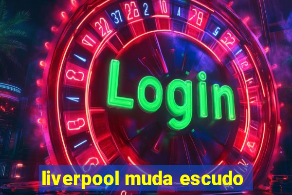 liverpool muda escudo